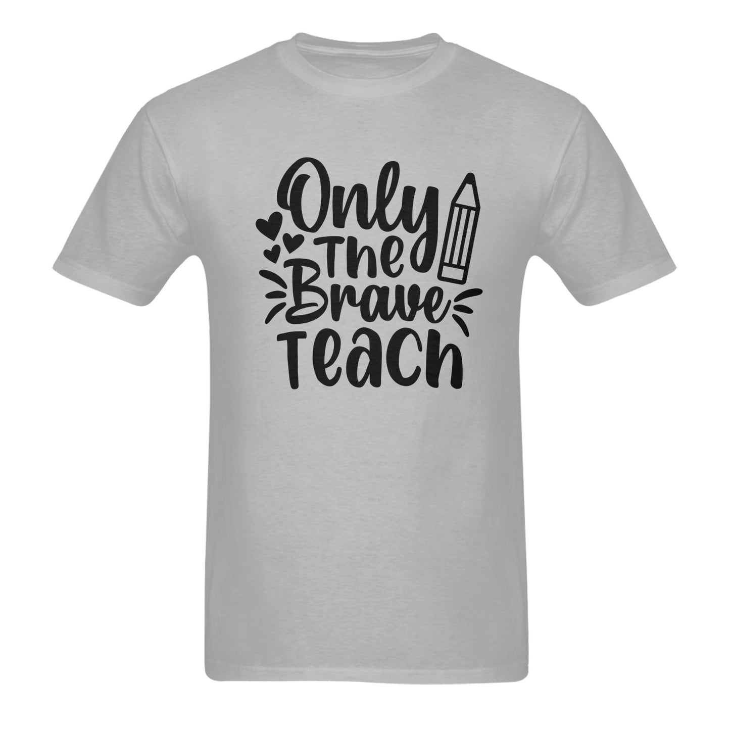 Only the Brave Teach Tshirt
